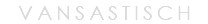 VANSASTISCH